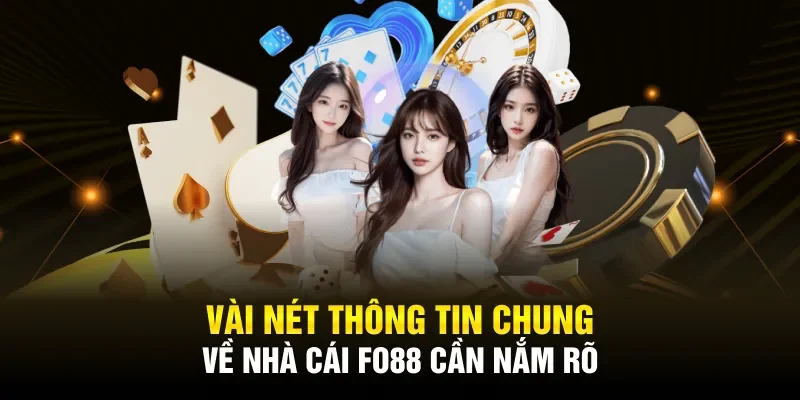 Vài nét thông tin chung về nhà cái Fo88 cần nắm rõ